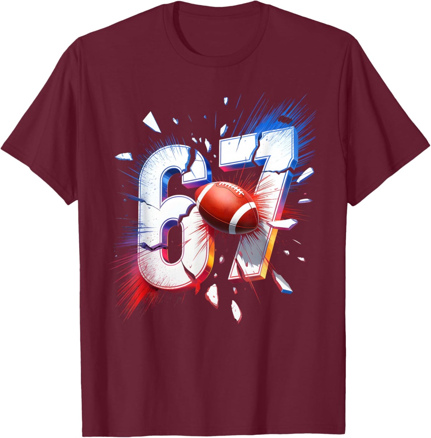 67 Football Six Seven 6 7 Meme 67 T-Shirt - T-Shirt | Maroon
