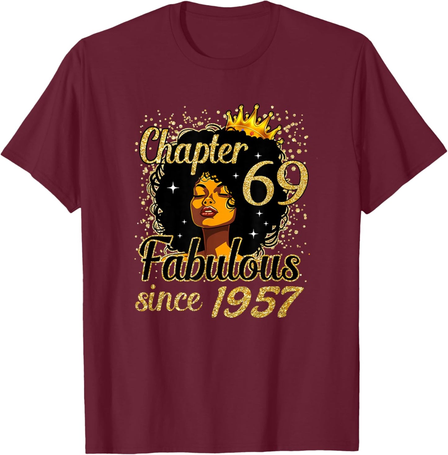 Chapter 69 Fabulous Since 1957 69th Birthday for Girls Women T-Shirt - T-Shirt | Maroon