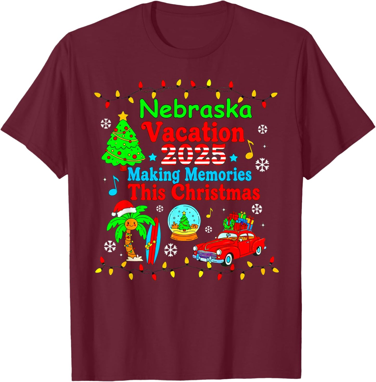 Nebraska Family Vacation 2025 Making Memories Christmas Trip T-Shirt - T-Shirt | Maroon