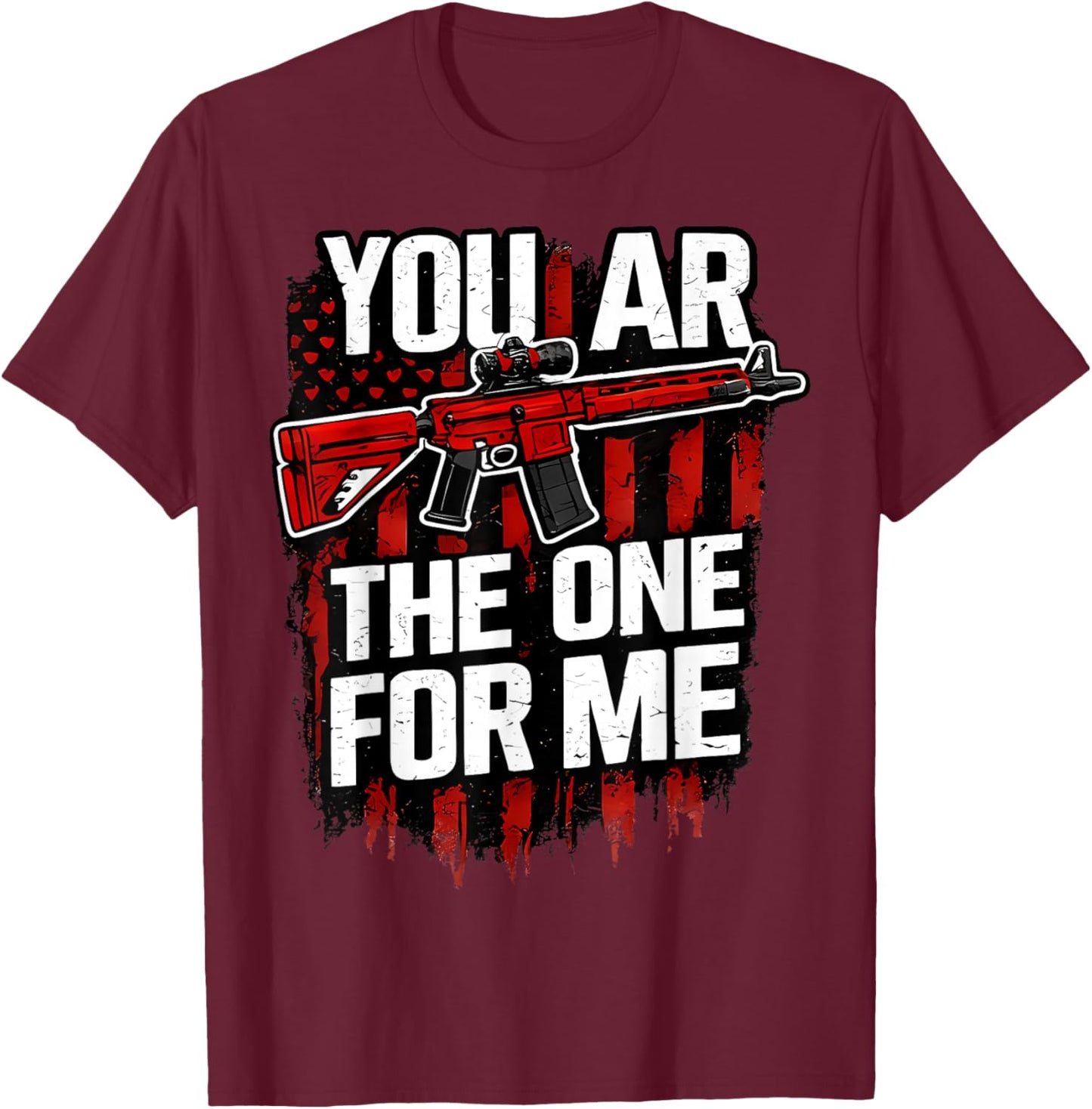 You AR The One for Me T-Shirt - T-Shirt | Maroon