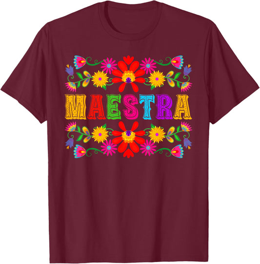 Maestra Let's Fiesta Cinco De Mayo Floral Mexican Teachers T-Shirt - T-Shirt | Maroon