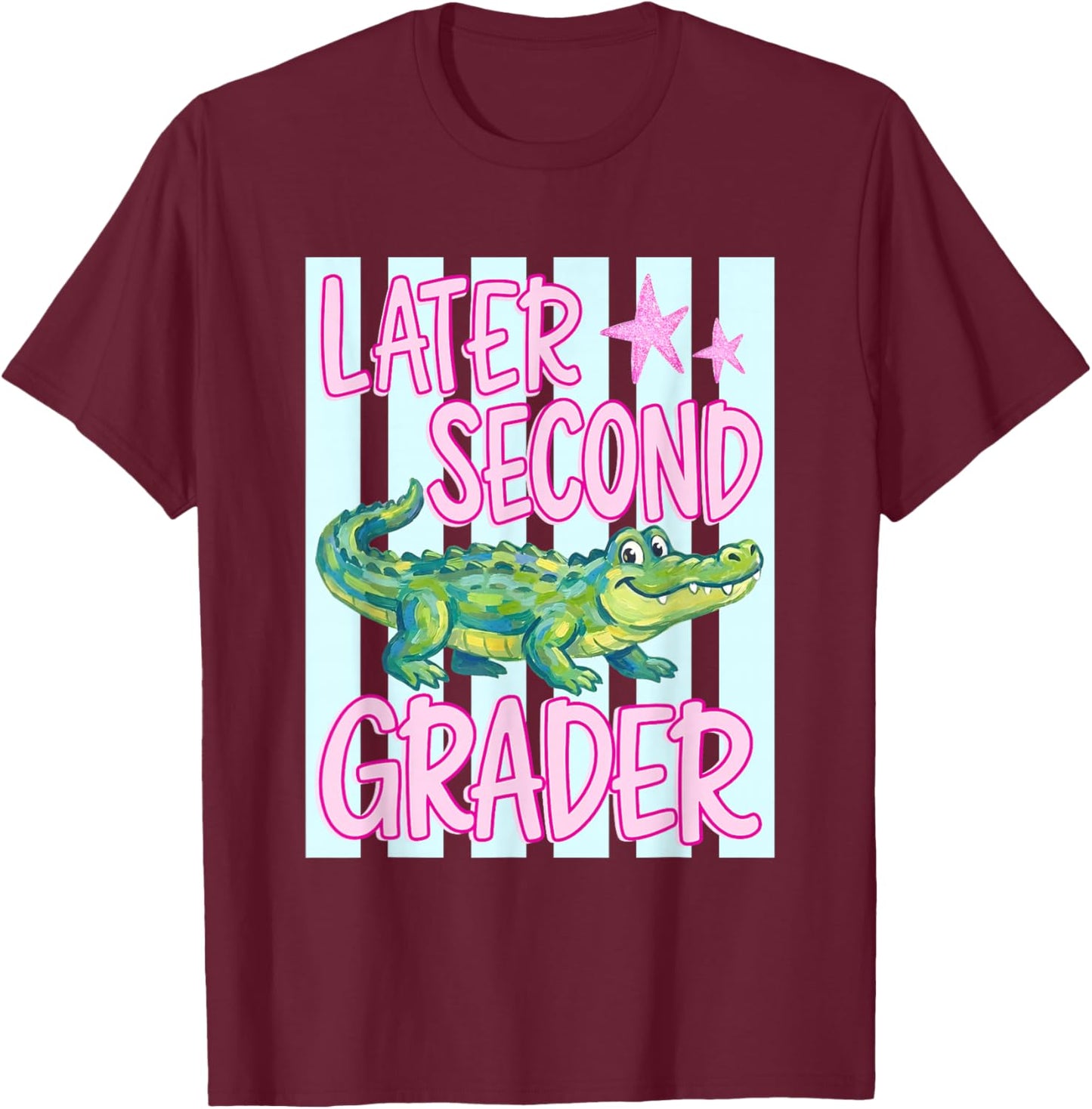 Pink Striped Later Second Grader End of School Year Teacher T-Shirt - T-Shirt | Maroon