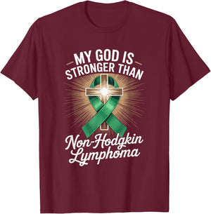My God is Stronger Than Non Hodgkin Lymphoma T-Shirt - T-Shirt | Maroon