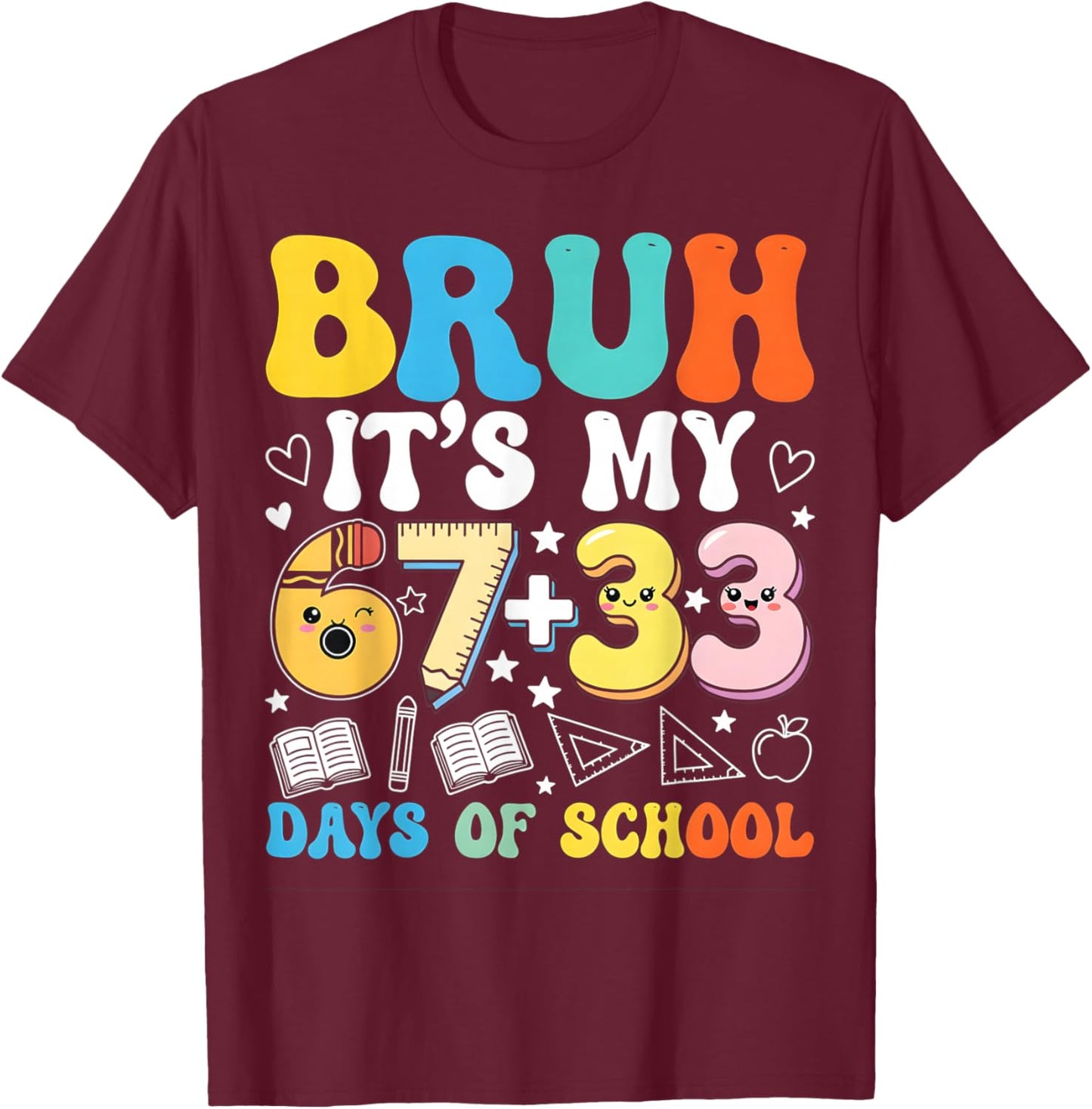 I Survived 67 33 Days of School Funny Teacher Student T-Shirt - T-Shirt | Maroon
