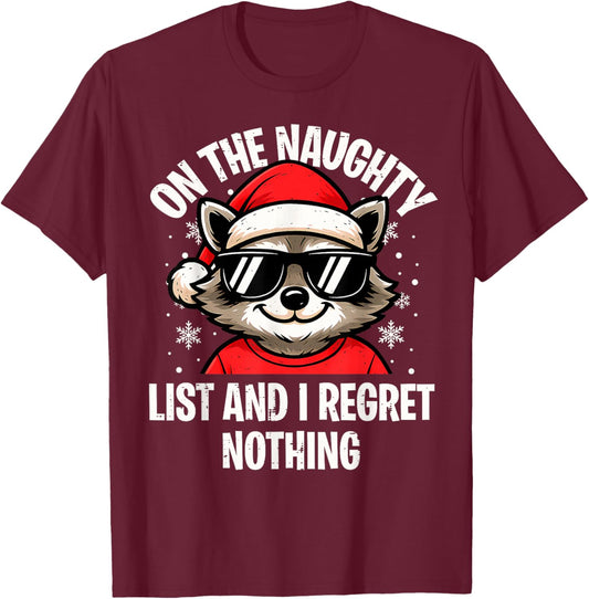 On Naughty List and I Regret Nothing Funny Raccoon Christmas T-Shirt - T-Shirt | Maroon