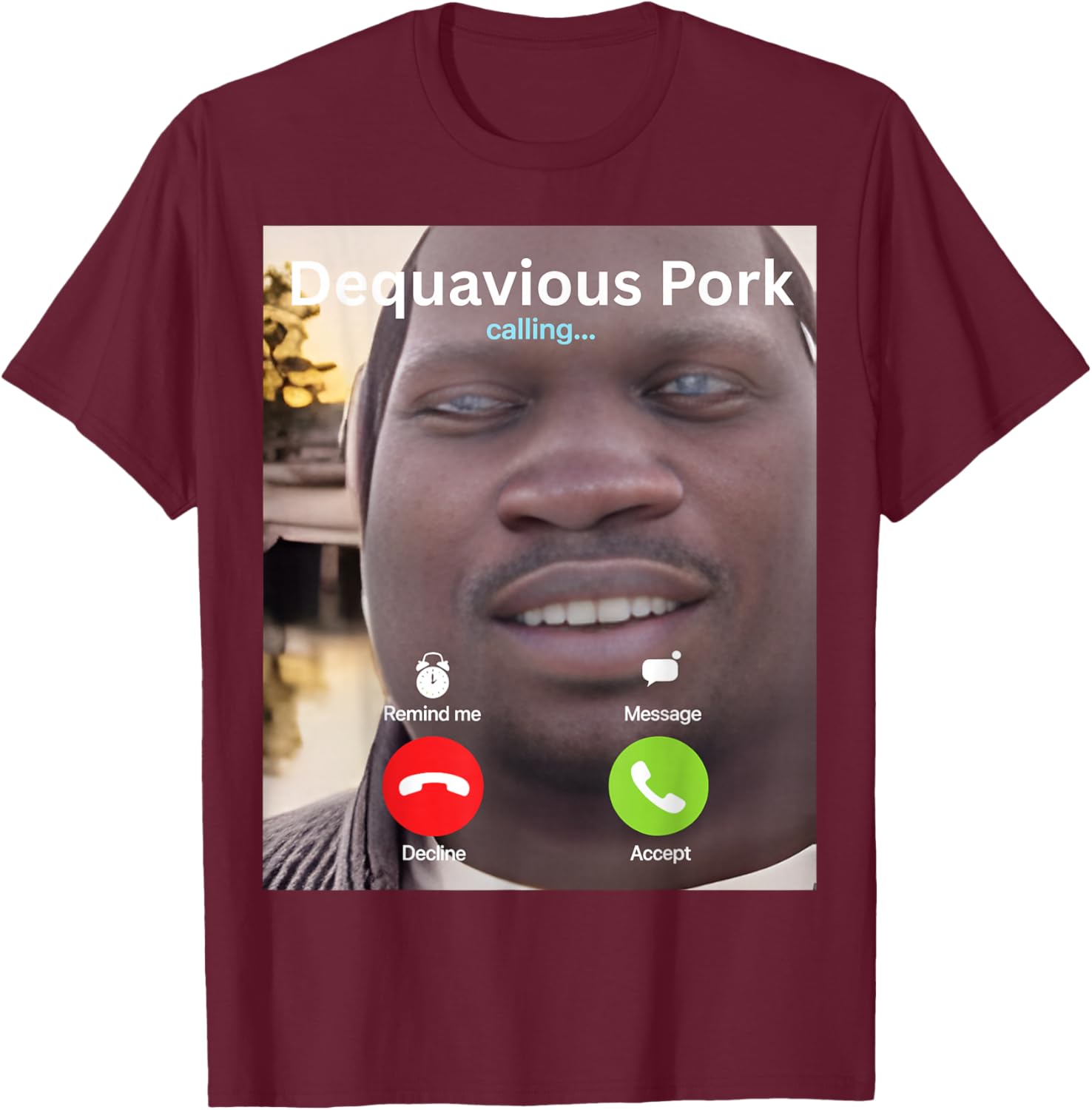Dequavious Pork Calling Incoming Call Dequavious Pork Gen-Z T-Shirt - T-Shirt | Maroon