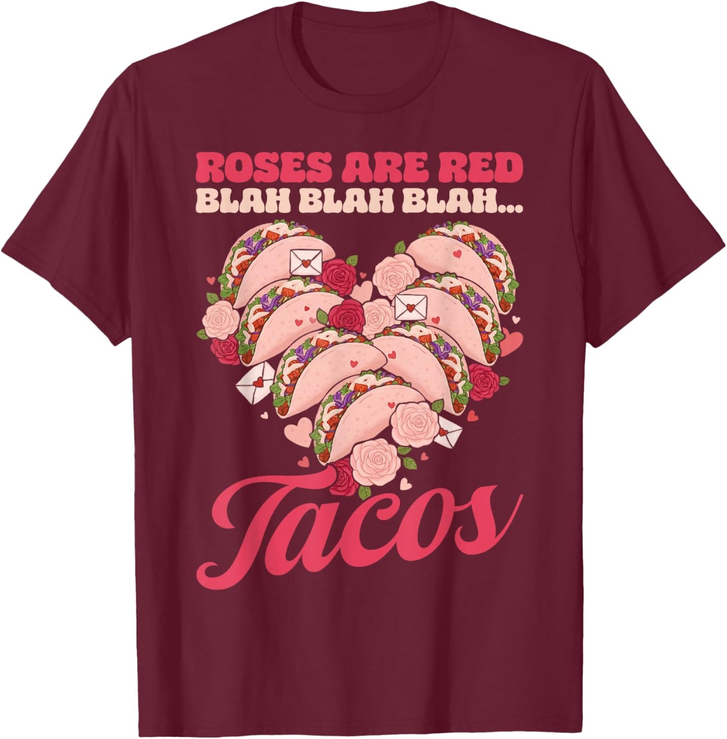 Roses are Red Blah Tacos Funny Valentine Tacos Food Lover T-Shirt - T-Shirt | Maroon