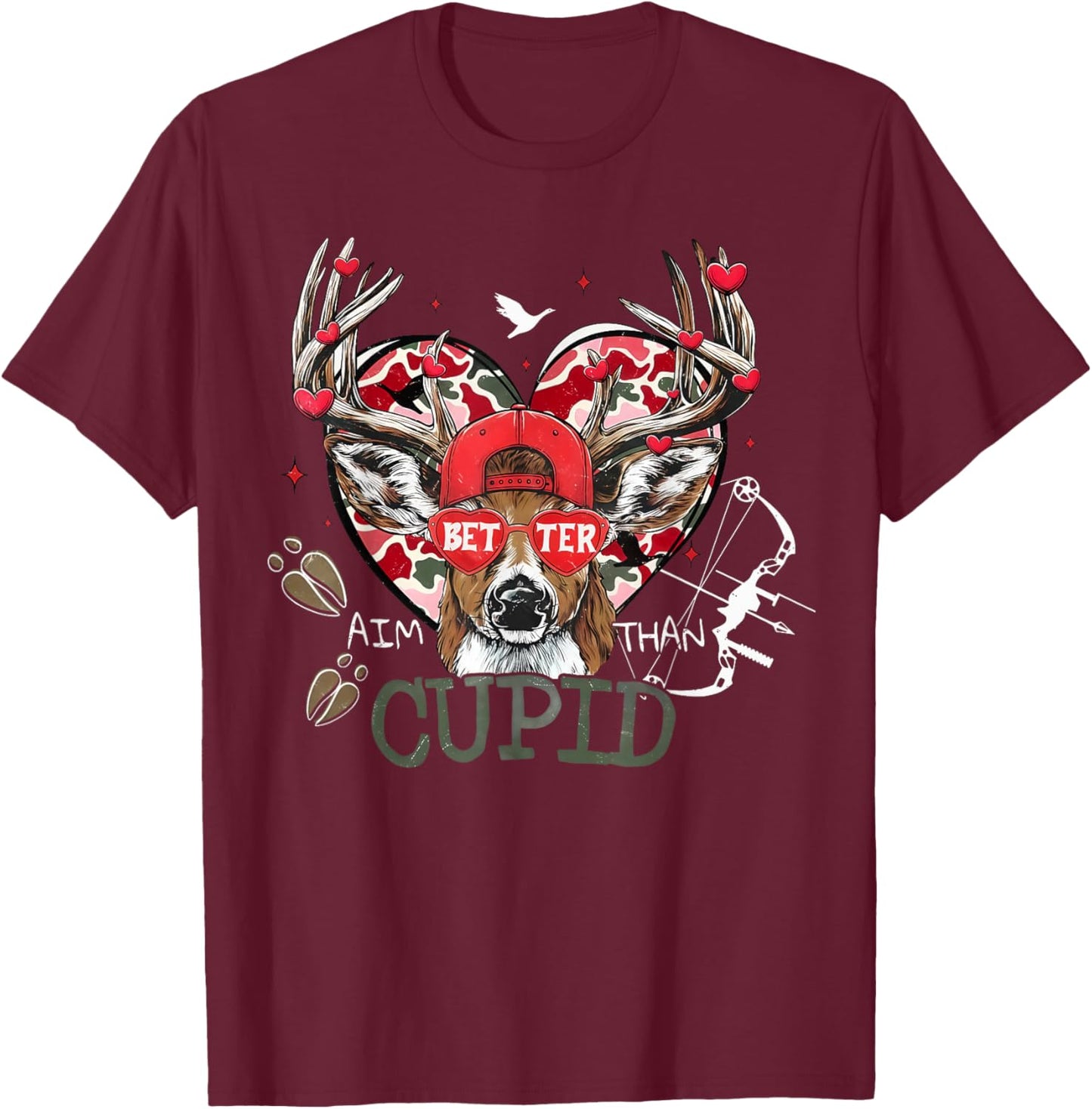 I Aim Better Than Cupid Camo Deer Hunting Valentines T-Shirt - T-Shirt | Maroon