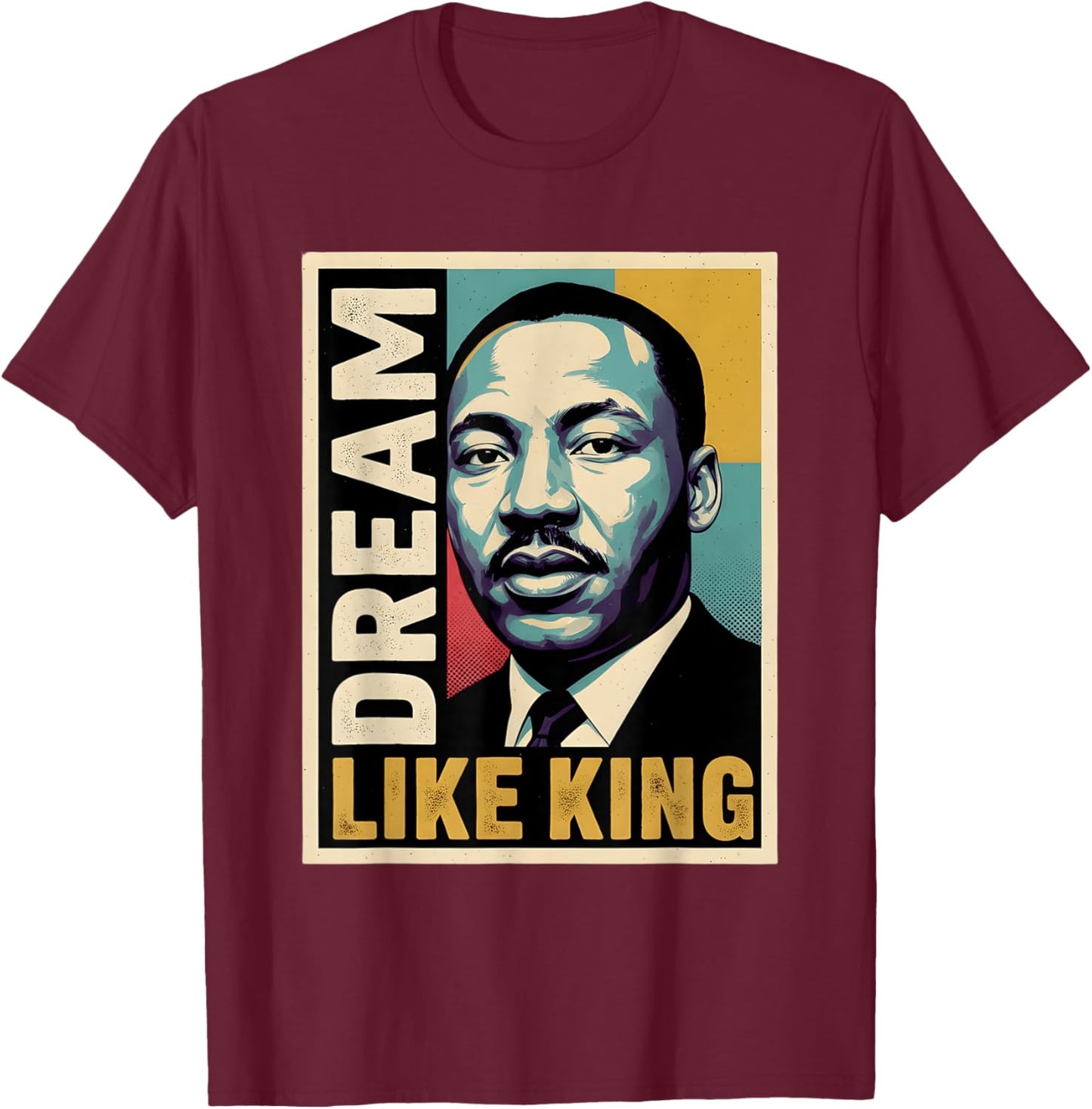 Black History Month Martin Have Dream Luther King Day T-Shirt - T-Shirt | Maroon