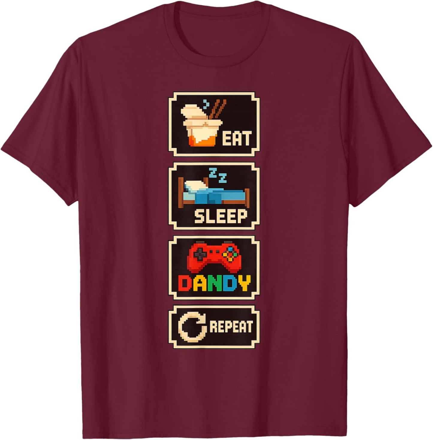 Eat Sleep Dandy Repeat T-Shirt - T-Shirt | Maroon