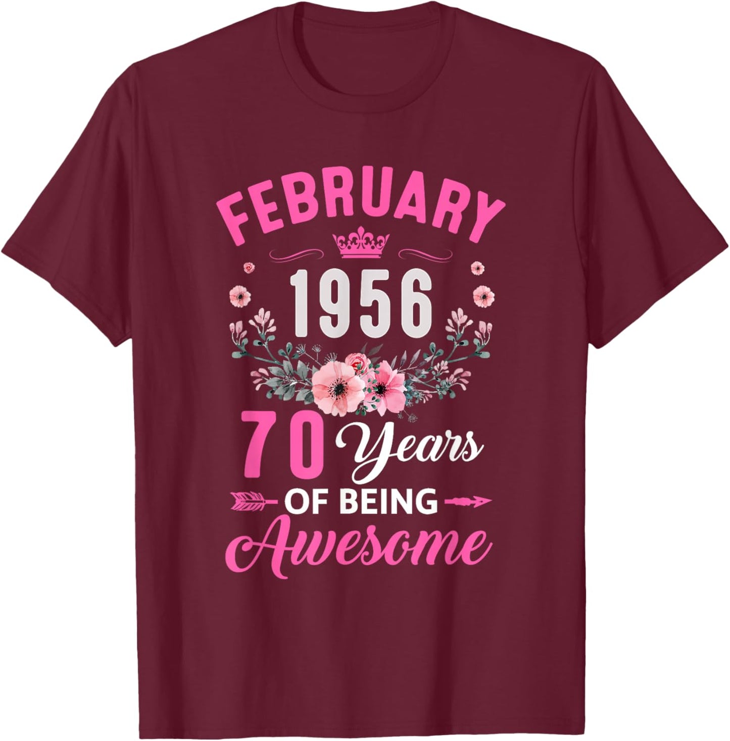 Awesome Since 1956 70 Years Old February 70Th Birthday Women T-Shirt - T-Shirt | Maroon