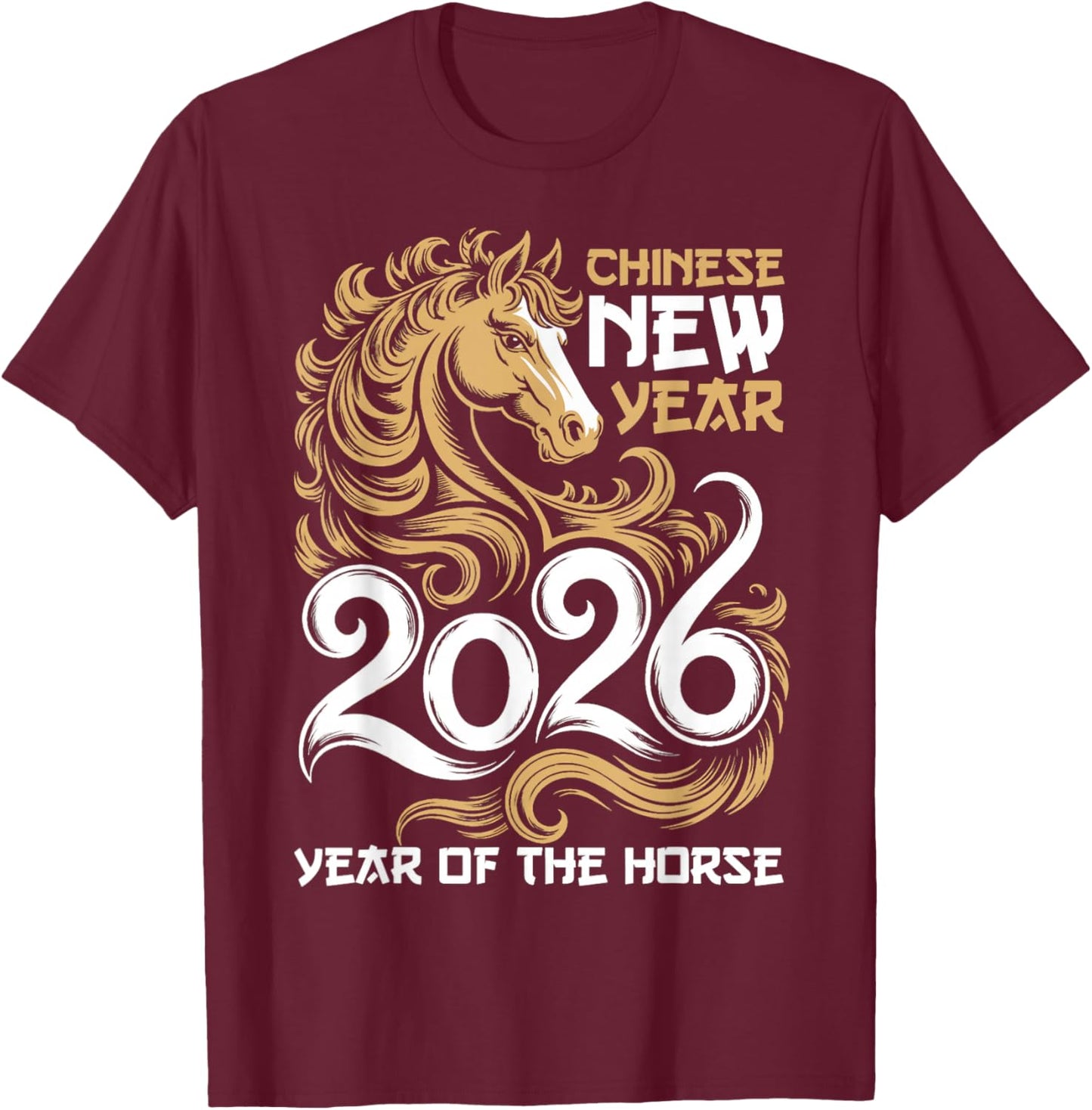 Horse Zodiac Chinese Lunar New Year of The Horse 2026 T-Shirt - T-Shirt | Maroon