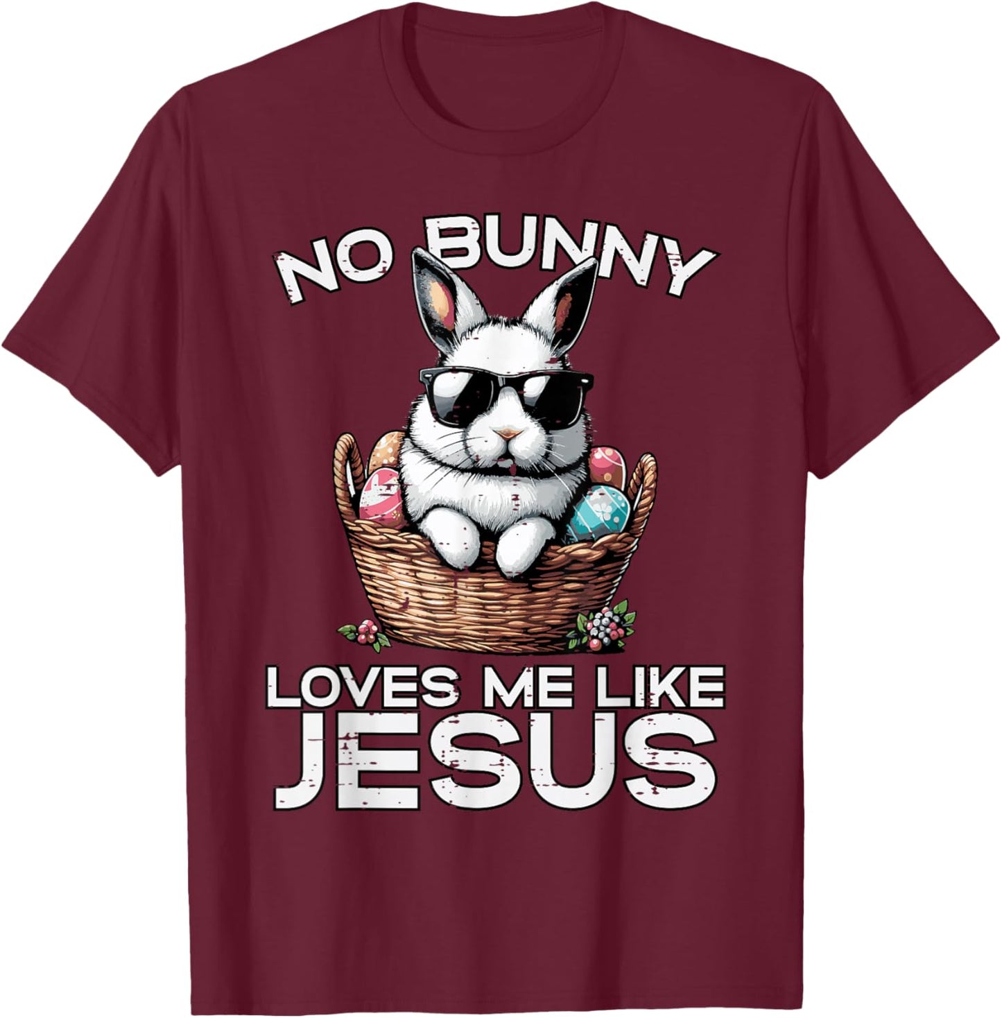 Easter No Bunny Loves Me Like Jesus Christian Men Women Kids T-Shirt - T-Shirt | Maroon