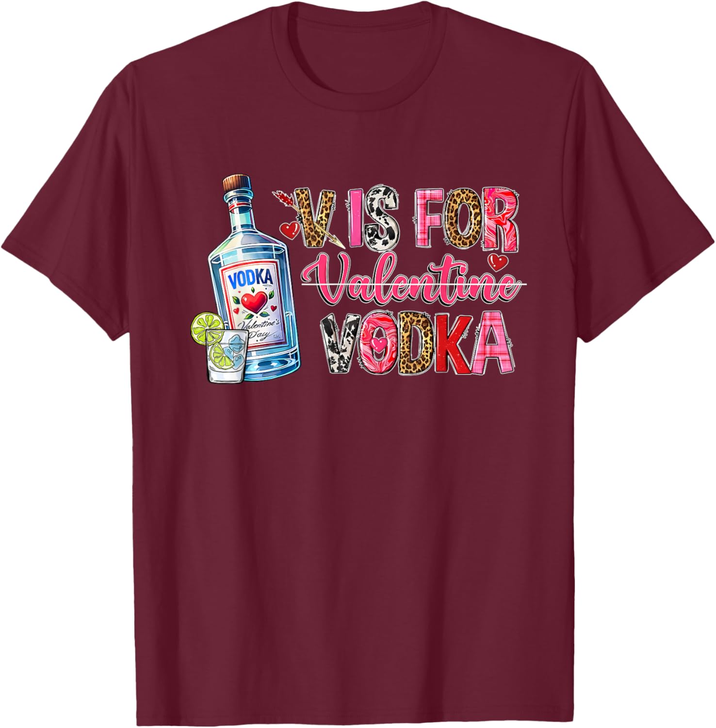 V is for Valentine Vodka Drinking Party Alcohol Funny Vodka T-Shirt - T-Shirt | Maroon