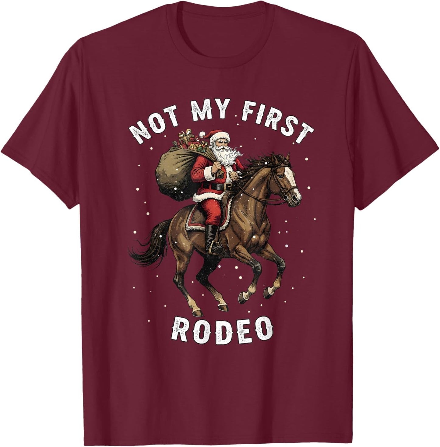 Not My First Rodeo Cowboy Santa Horse Christmas T-Shirt - T-Shirt | Maroon