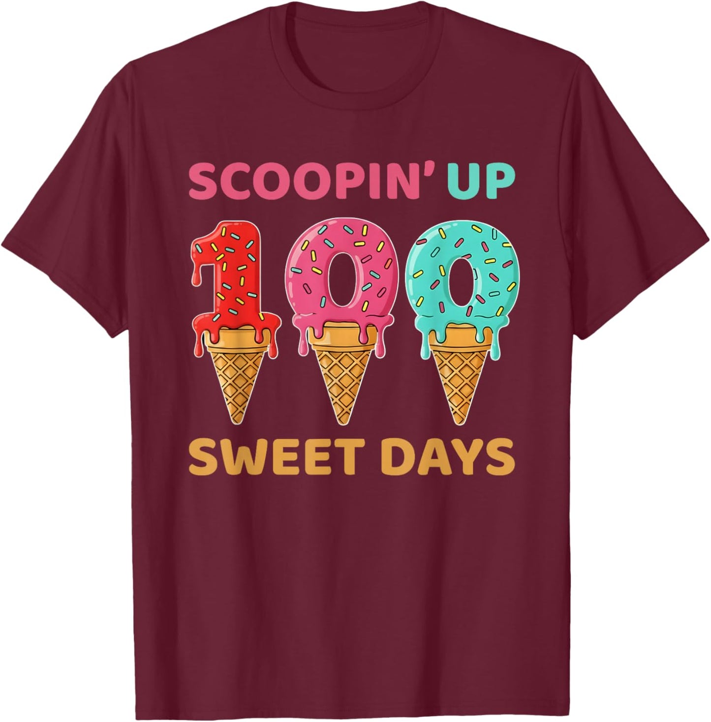 Scooping Up 100 Sweet Days 100th Day of School T-Shirt - T-Shirt | Maroon