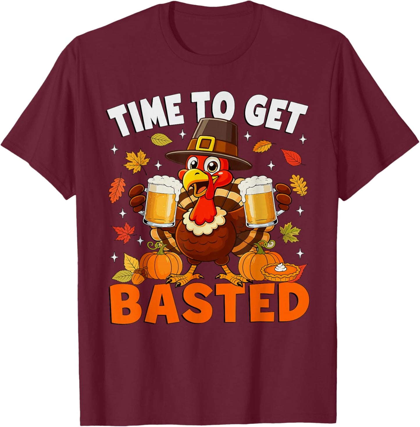 Time to Get Basted Funny Turkey Drink Thanksgiving Men T-Shirt - T-Shirt | Maroon