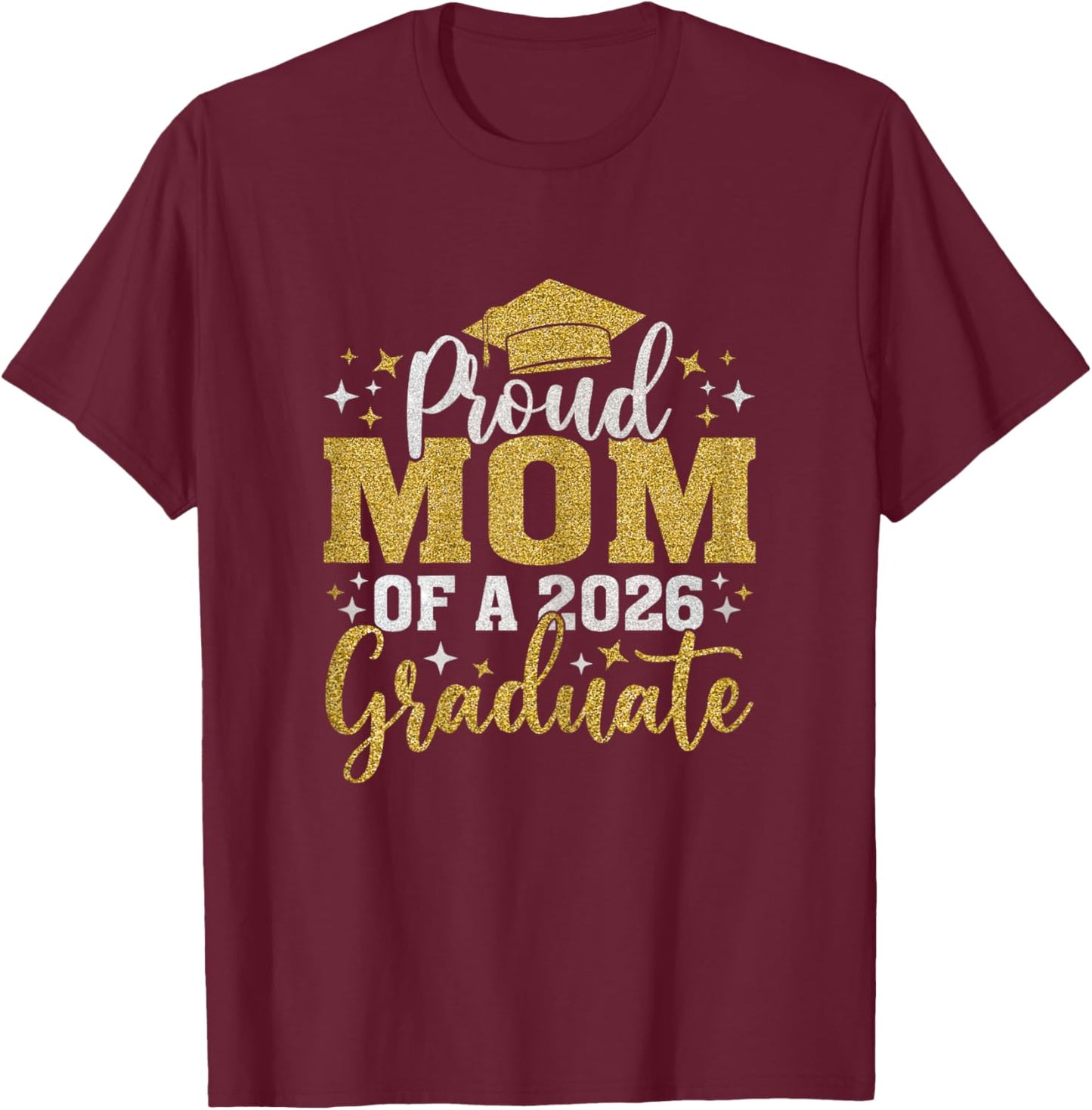 Mom Senior 2026 Proud Mom of A 2026 Graduate Done 2026 T-Shirt - T-Shirt | Maroon