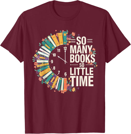 Retro So Many Books Little Time Book Clock Reading Funny T-Shirt - T-Shirt | Maroon