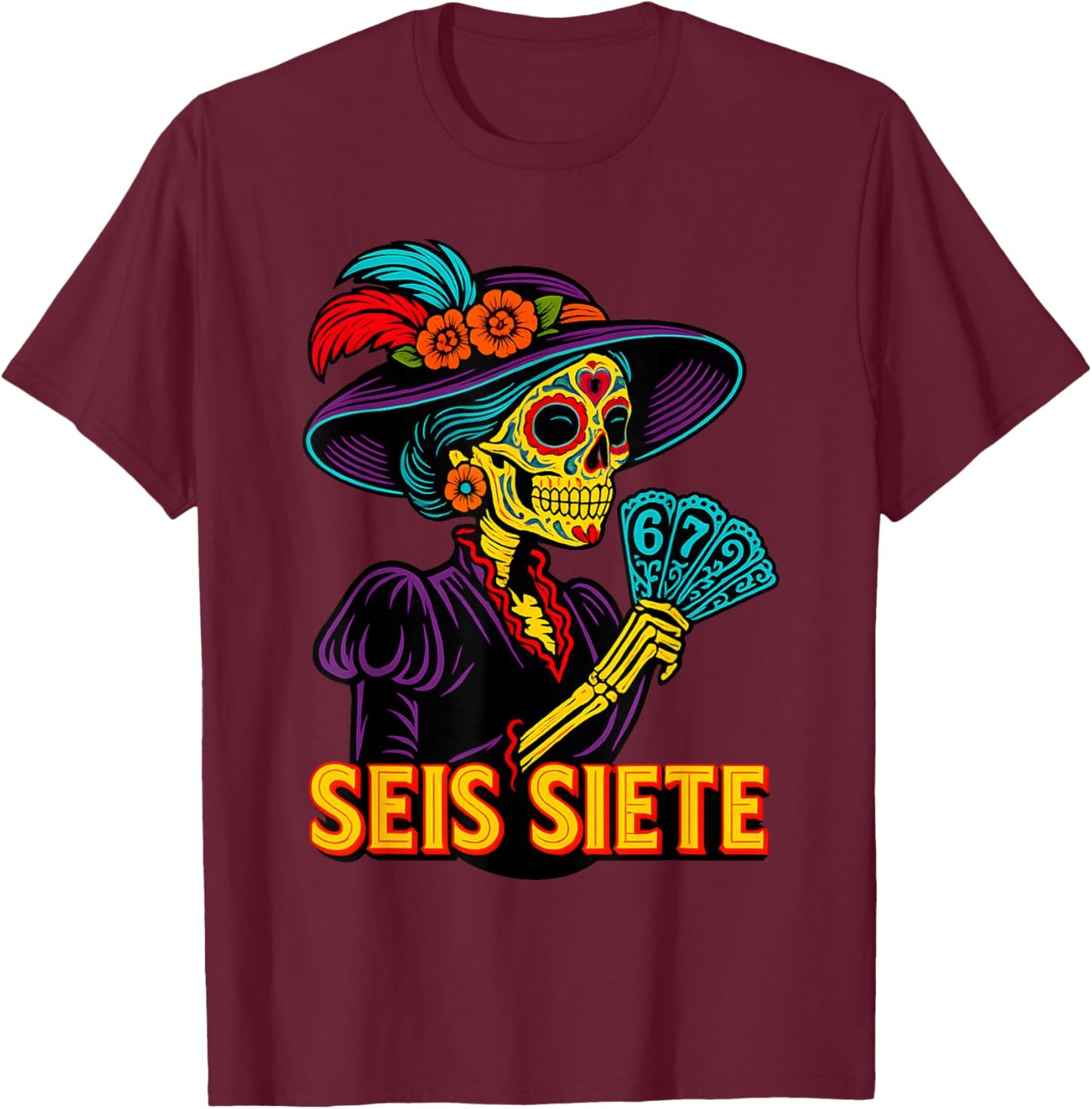 67 SEIS Siete La Catrina Mexican Day of The Muertos Skeleton T-Shirt - T-Shirt | Maroon