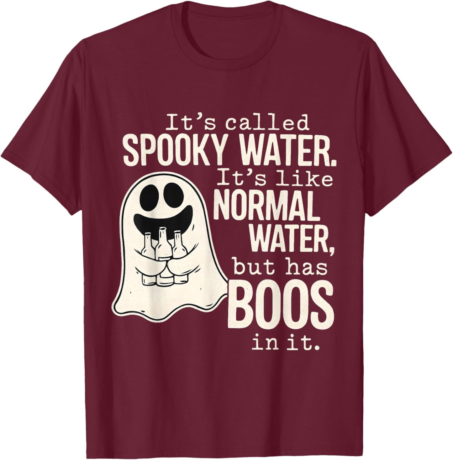 Spooky Water Funny Halloween Ghost Boo Pun T-Shirt - T-Shirt | Maroon