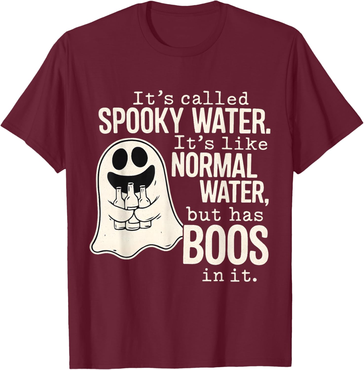 Spooky Water Funny Halloween Ghost Boo Pun T-Shirt - T-Shirt | Maroon