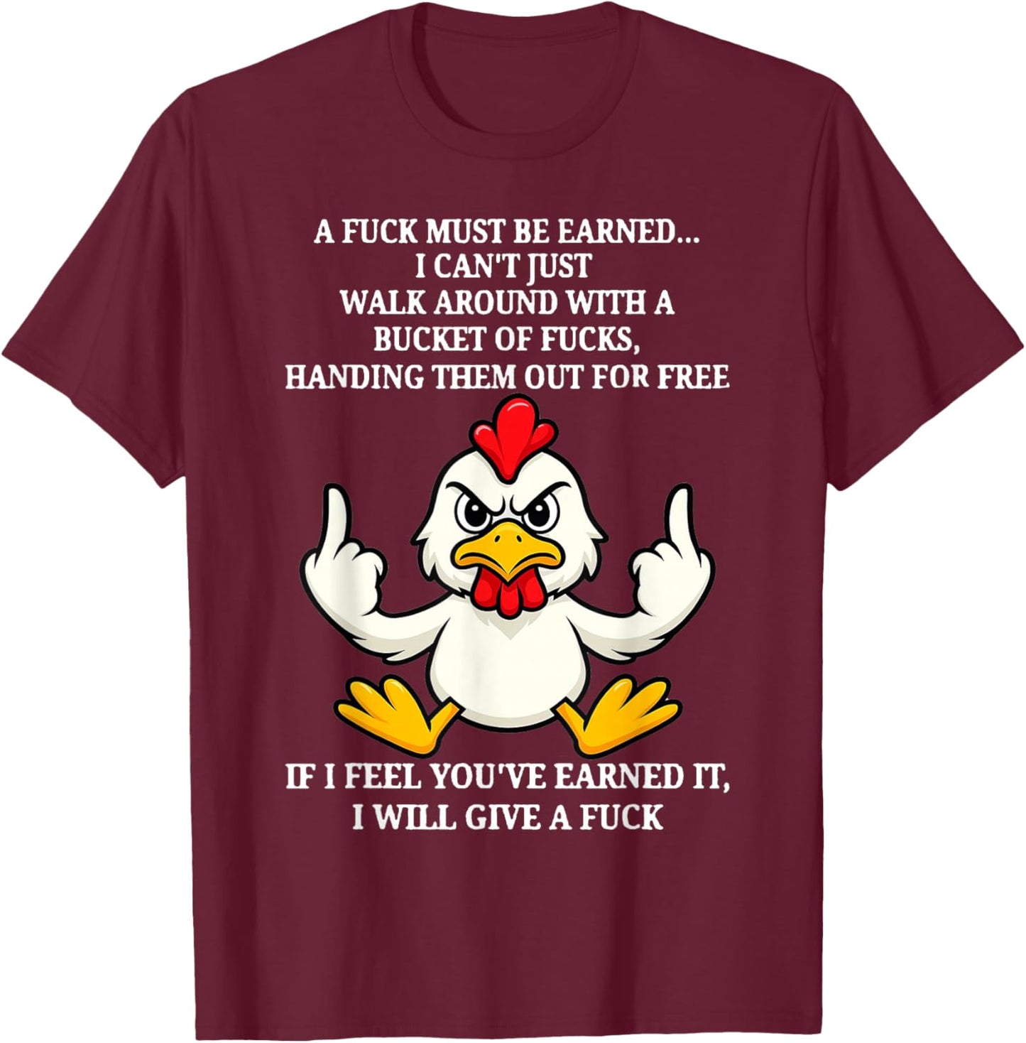 Chicken - A Fuck Must Be Earned T-Shirt - T-Shirt | Maroon
