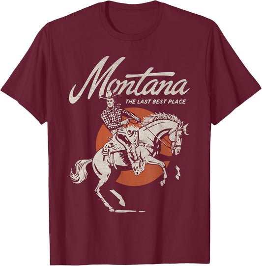 Montana The Last Best Place Cowboy Western Rodeo T-Shirt - T-Shirt | Maroon