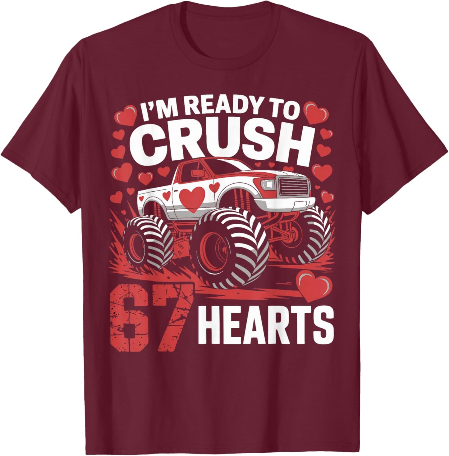 I'm Ready to Crush 67 Hearts Boys Valentines Design T-Shirt - T-Shirt | Maroon