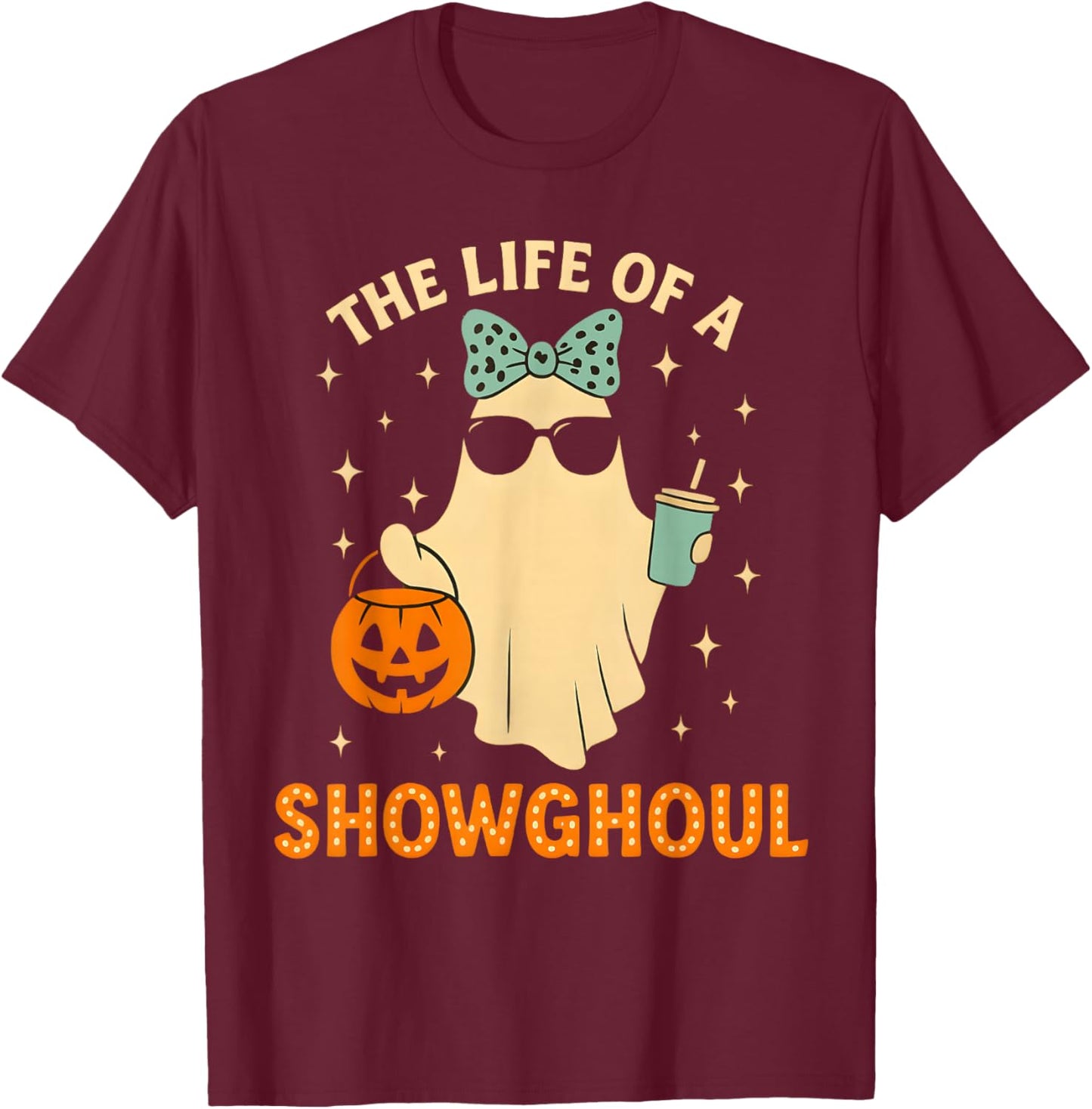 Cute Life of A Showghoul Ghost Retro Halloween Spooky Girls T-Shirt - T-Shirt | Maroon