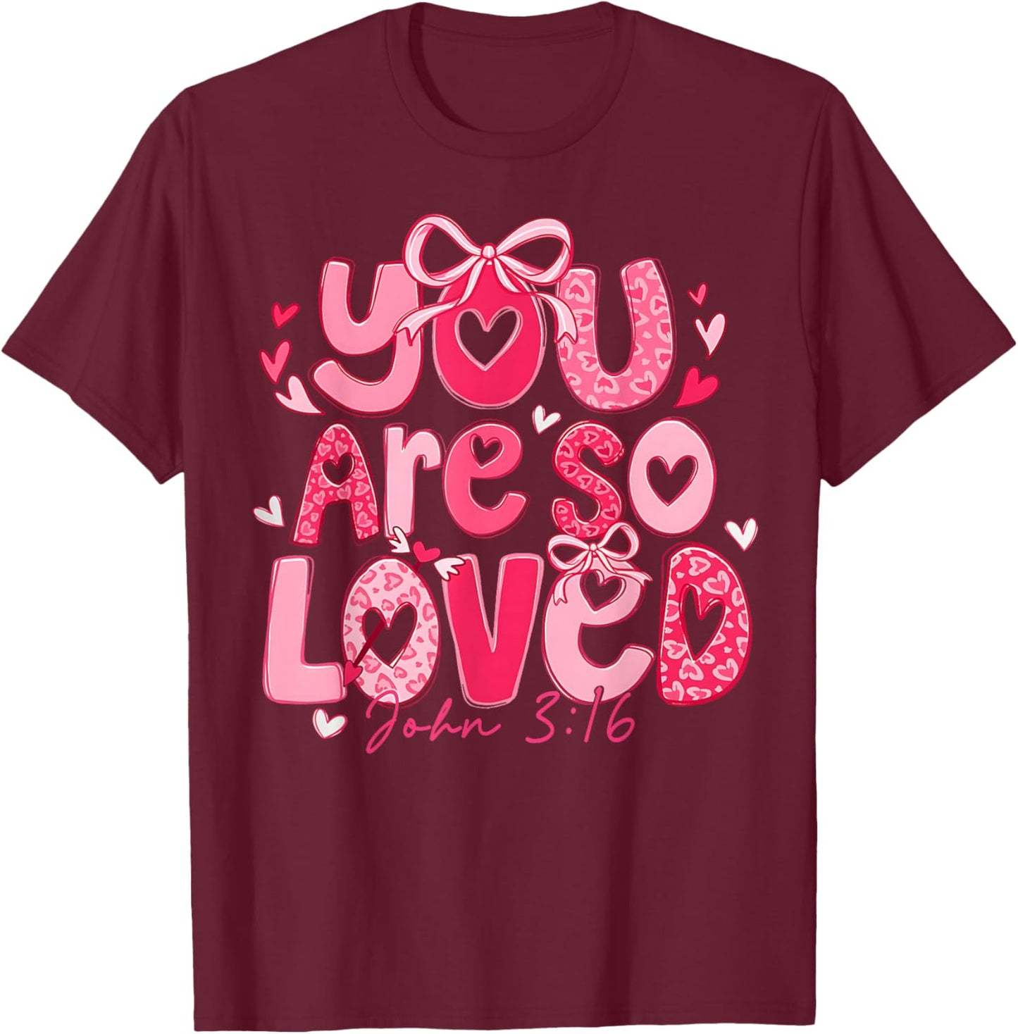 Valentine You are Loved John 3:16 Christian Coquette Bow T-Shirt - T-Shirt | Maroon