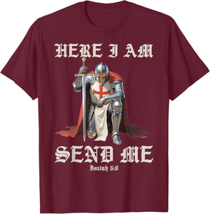 Here I Am Send Me Knights Templar Crusader Faith Isaiah 6:8 T-Shirt - T-Shirt | Maroon