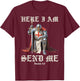 Here I Am Send Me Knights Templar Crusader Faith Isaiah 6:8 T-Shirt - T-Shirt | Maroon