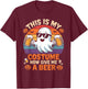 This is My Halloween Costume Now Give Me A Beer T-Shirt - T-Shirt | Maroon