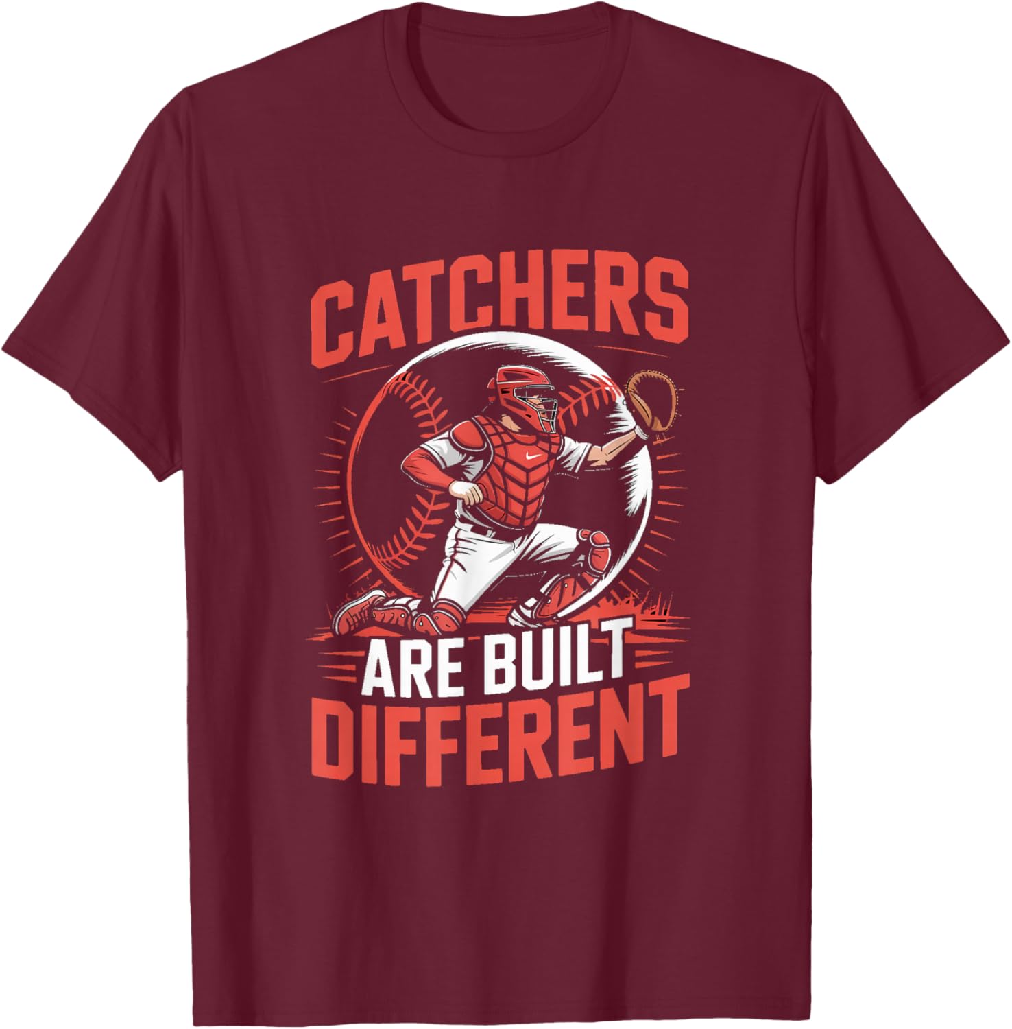 Catchers are Built Different Baseball Catcher T-Shirt - T-Shirt | Maroon