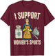 I Support Sports Funny Saying Sarcastic Humor Men T-Shirt - T-Shirt | Maroon