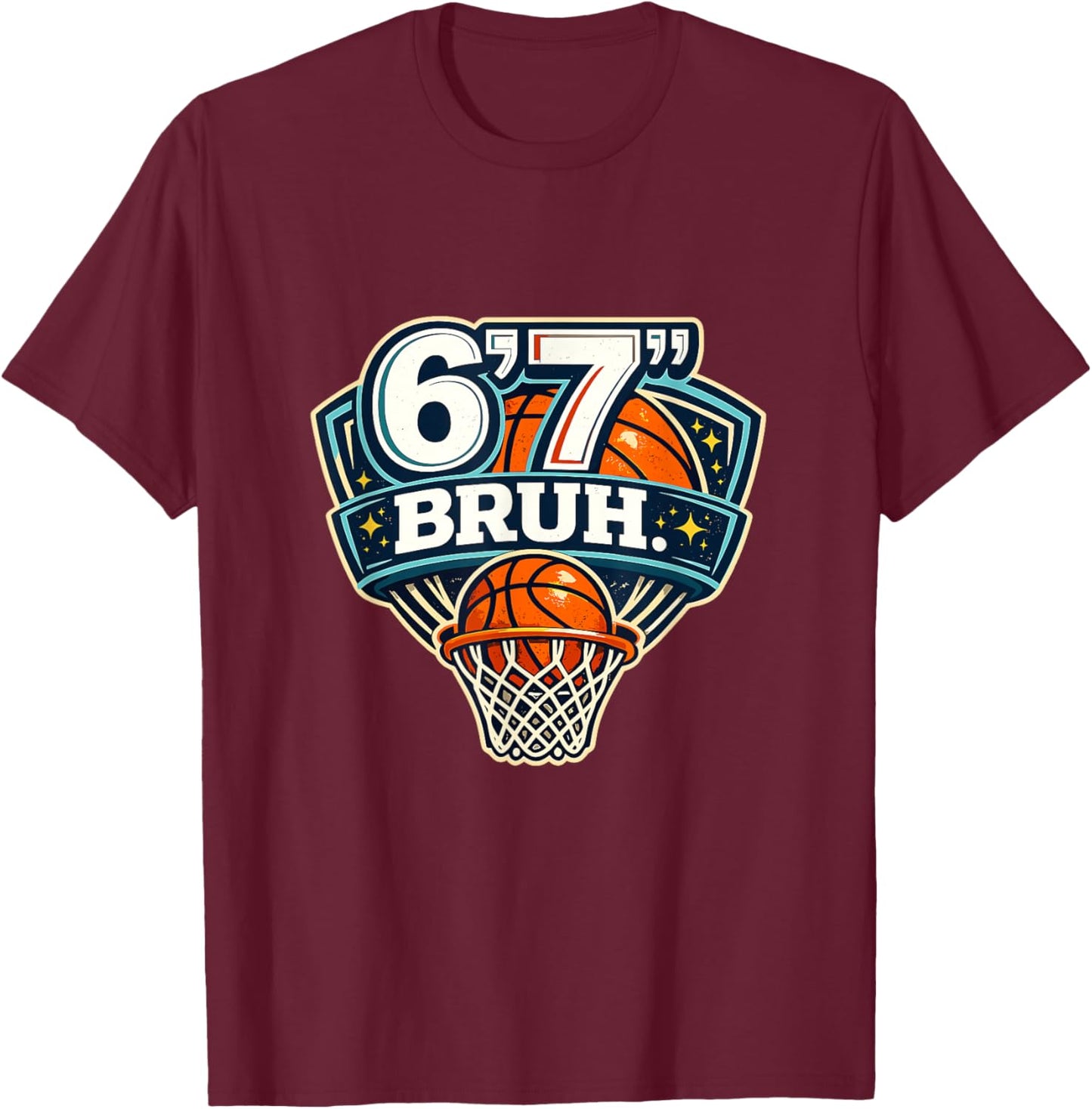 67 Bruh Six Seven Funny Basketball T-Shirt - T-Shirt | Maroon