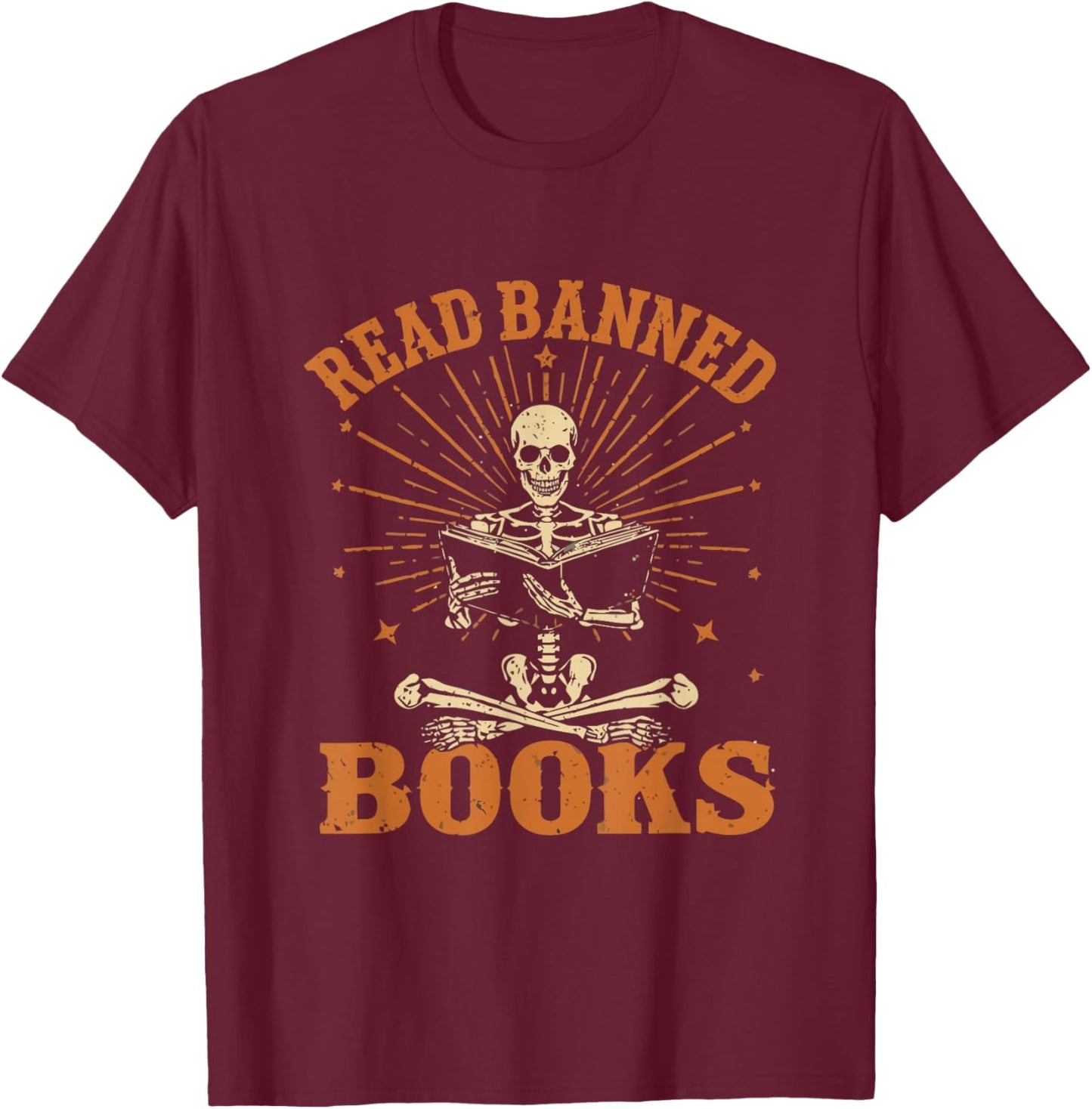Funny Skeleton Read Banned Books Gain Forbidden Knowledge T-Shirt - T-Shirt | Maroon