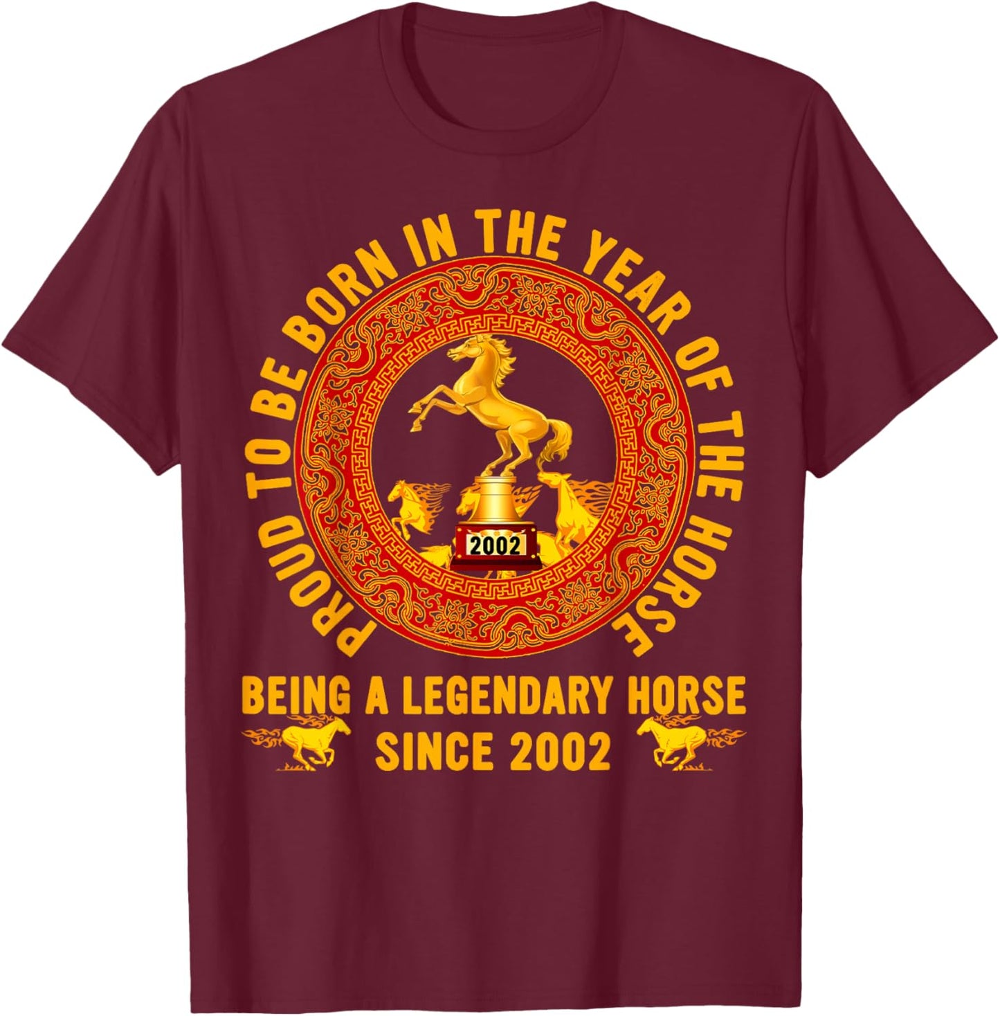 Legendary Since 2002 Proud to Be Born in The Year of Horse T-Shirt - T-Shirt | Maroon