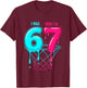 I was 6 Now I'm 7 Years Old Birthday Bday 67 Six Seven Meme T-Shirt - T-Shirt | Maroon
