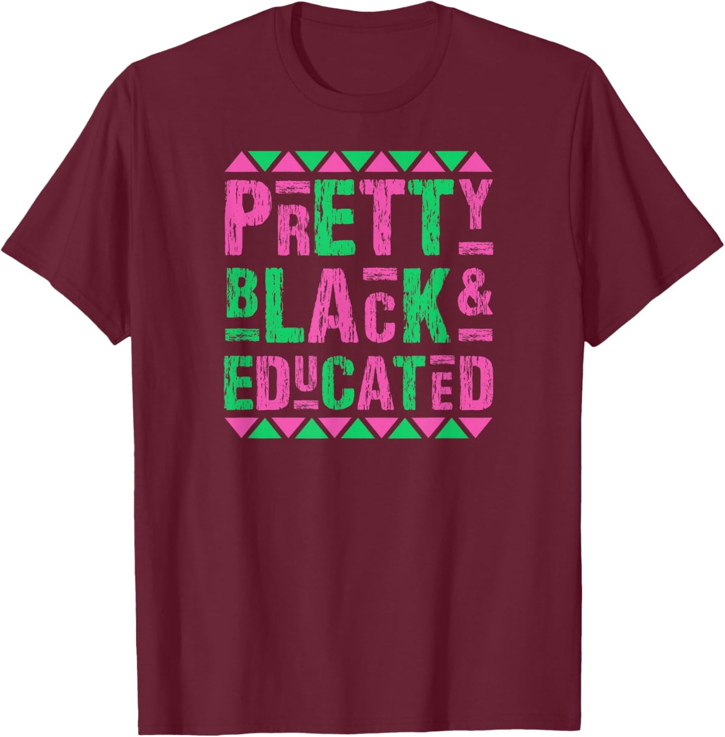 Pretty Black and Educated Black History Month T-Shirt - T-Shirt | Maroon