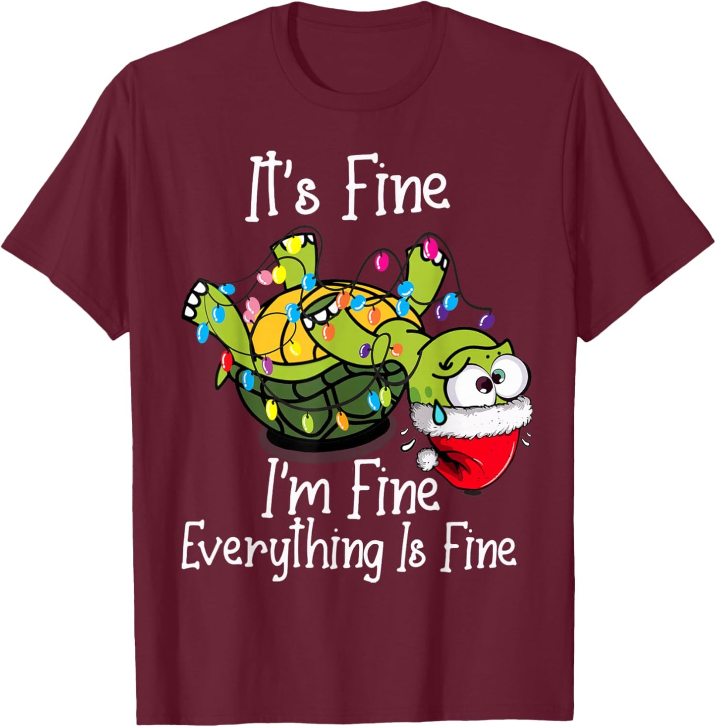 Funny Christmas Turtle It's fine I'm fine Everything is fine T-Shirt - T-Shirt | Maroon