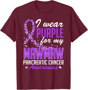 I Wear Purple for My Mawmaw Pancreatic Cancer Awareness T-Shirt - T-Shirt | Maroon