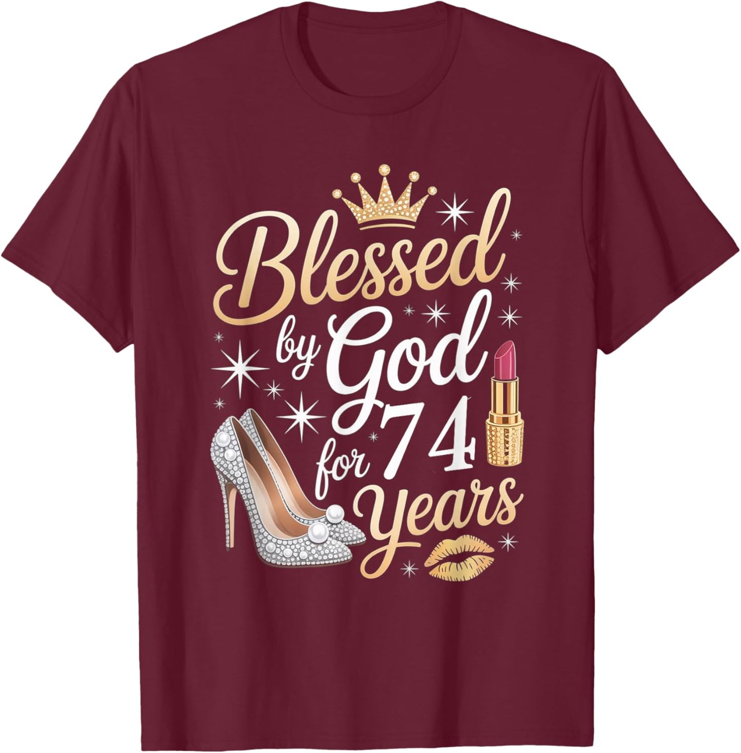 Blessed by God for 74 Years Happy 74th Birthday T-Shirt - T-Shirt | Maroon