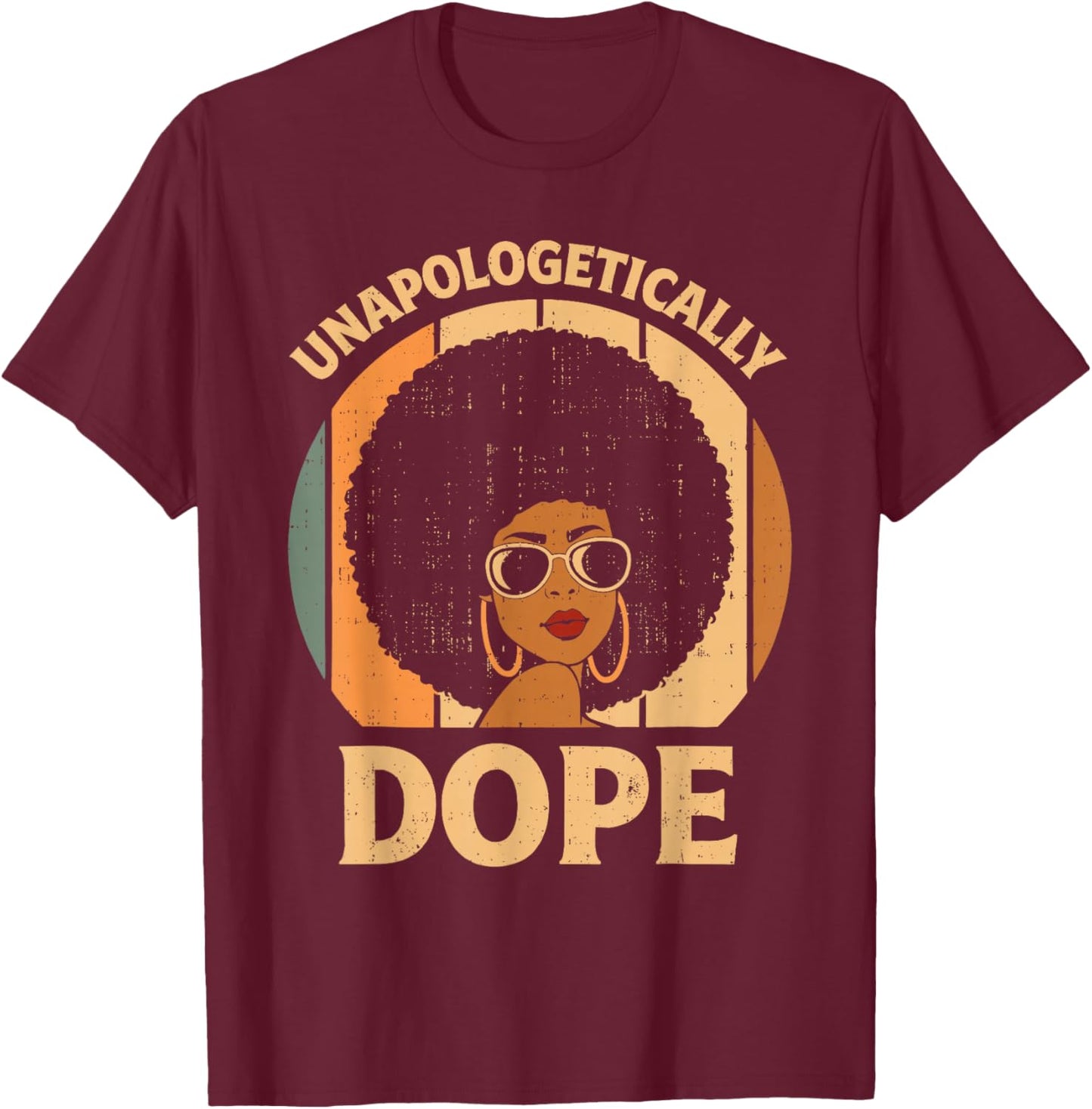Unapologetically Dope Black History Melanin Afro Women Girls T-Shirt - T-Shirt | Maroon