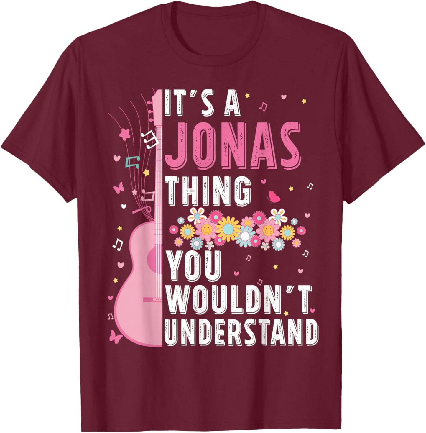 It's A Jonas Thing You Wouldn't Understand Jonas First Name T-Shirt - T-Shirt | Maroon