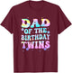 Dad of The Birthday Twins Girls Kids Party Retro Bday T-Shirt - T-Shirt | Maroon