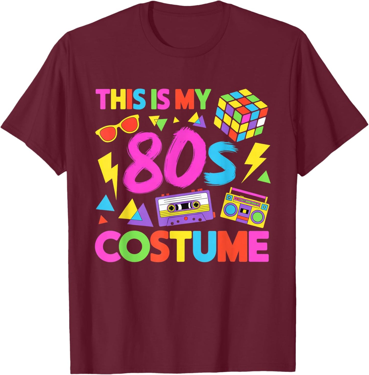 This is My 80s Funny 1980s Party 80's Costume Men Women T-Shirt - T-Shirt | Maroon