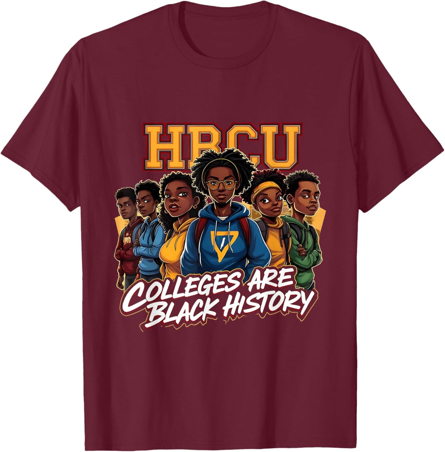 HBCU Colleges Black History African American Students T-Shirt - T-Shirt | Maroon
