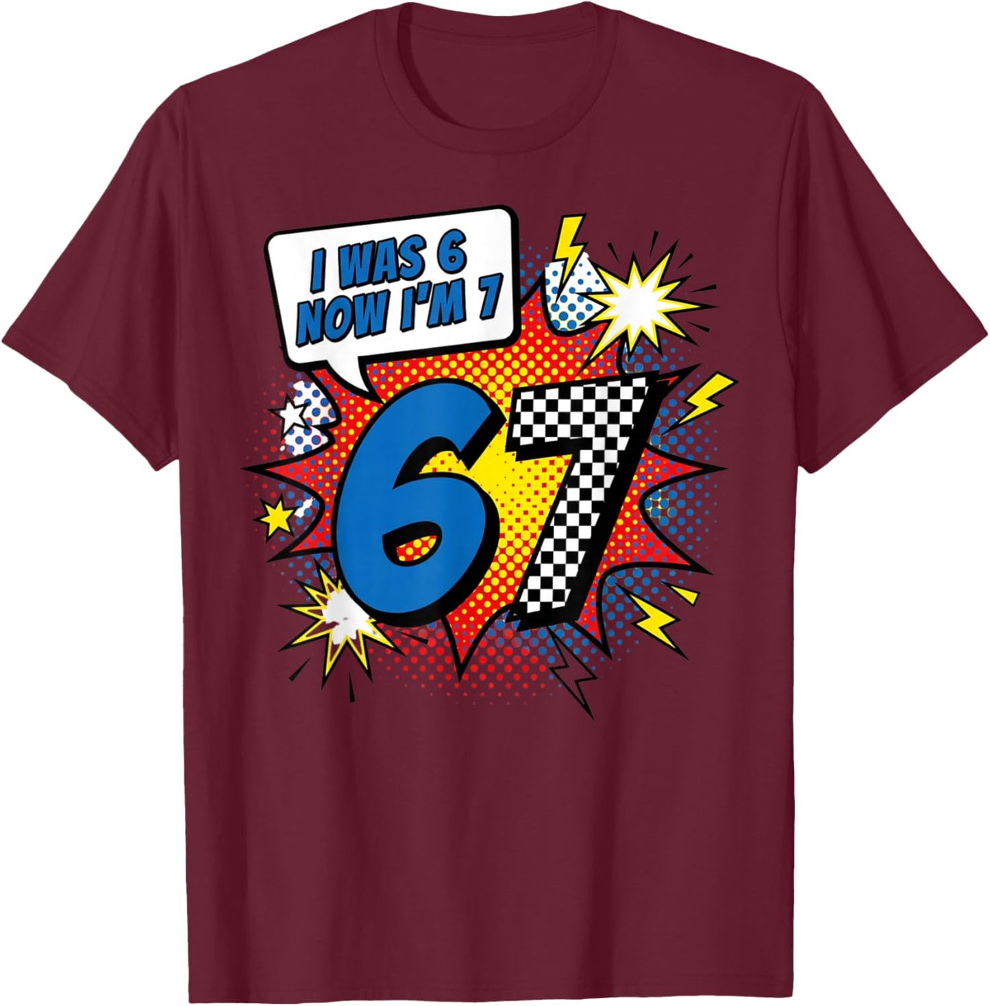Six Seven Meme 7 Year Old Birthday Shirt was 6 Now I'm 7 T-Shirt - T-Shirt | Maroon